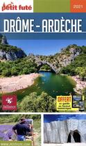 Couverture du livre « GUIDE PETIT FUTE ; REGION ; Drôme - Ardèche (édition 2021) » de  aux éditions Le Petit Fute