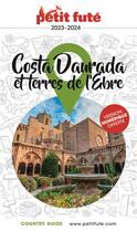 Couverture du livre « GUIDE PETIT FUTE ; COUNTRY GUIDE : Costa Daurada et Terres de l'Ebre (édition 2022/2023) » de Collectif Petit Fute aux éditions Le Petit Fute