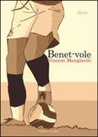 Couverture du livre « Benet-vole » de Vincent Manglaviti aux éditions Amalthee