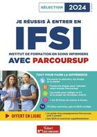 Couverture du livre « Je réussis à rentrer en IFSI avec Parcoursup 2024 : Pour intégrer une école d'infirmier » de Marion Gauthier et Mandi Gueguen et Sebastien Drevet aux éditions Vuibert