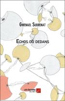 Couverture du livre « Échos du dedans » de Gwenael Subrenat aux éditions Editions Du Net