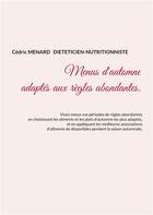 Couverture du livre « Menus d'automne adaptés aux règles abondantes. » de Cedric Menard aux éditions Books On Demand