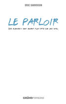 Couverture du livre « Le parloir » de Eric Sanvoisin aux éditions Grund