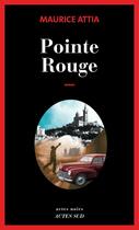 Couverture du livre « Pointe rouge » de Maurice Attia aux éditions Editions Actes Sud