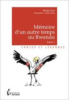 Couverture du livre « Mémoire d'un autre temps au Rwanda t.1 » de Nicole Toch et Evelina Merlo aux éditions Societe Des Ecrivains