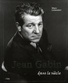 Couverture du livre « Jean gabin dans le siècle » de Lemonier-M aux éditions City