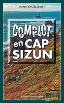 Couverture du livre « Complot en Cap-Sizun » de Pierre Engelibert aux éditions Bargain