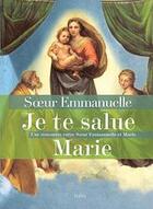 Couverture du livre « Je te salue Marie » de Soeur Emmanuelle/Bra aux éditions Elytis