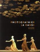 Couverture du livre « Photographier la danse » de Rosita Boisseau et Laurent Philippe aux éditions Scala
