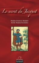 Couverture du livre « Le secret du Jacquet » de Marie-France Barbet et Anne-Marie Romero aux éditions Mare Nostrum