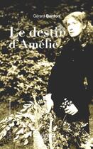 Couverture du livre « Le destin d'Amélie » de Gerard Bardon aux éditions Marivole