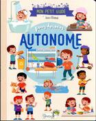 Couverture du livre « Mon petit guide : pour devenir autonome » de Clairet Anne aux éditions Grenouille