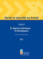 Couverture du livre « Santé et sécurité au travail t.3 ; agents chimiques et biologiques, lois et textes réglementaires » de  aux éditions Union D'industrie Des Metiers Miniers