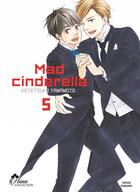 Couverture du livre « Mad cinderella Tome 5 » de Kotestuko Yamamoto aux éditions Boy's Love