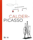 Couverture du livre « Calder - Picasso » de Donatien Grau et Jed Perl et Chus Martinez et George Baker et Alexander S. C. Rower et Bernard Ruiz-Picasso aux éditions Skira Paris