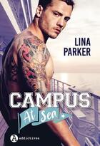 Couverture du livre « Campus at sea » de Lina Parker aux éditions Editions Addictives