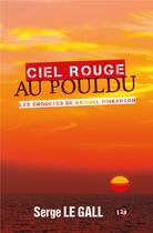 Couverture du livre « Ciel rouge au Pouldu » de Serge Le Gall aux éditions Editions Du 38