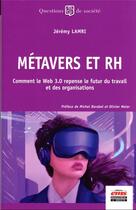 Couverture du livre « Métavers et RH : comment le Web 3.0 repense le futur du travail et des organisations » de Jeremy Lamri aux éditions Ems