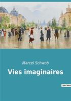 Couverture du livre « Vies imaginaires » de Marcel Schwob aux éditions Culturea