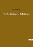 Couverture du livre « Triades des druides de Bretagne » de Anonyme aux éditions Culturea