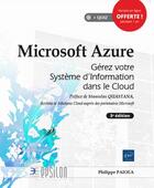 Couverture du livre « Microsoft Azure ; gérez votre système d'information dans le Cloud (3e édition) » de Philippe Paiola aux éditions Eni