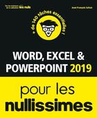 Couverture du livre « Word, Excel, Powerpoint pour les nullissimes (édition 2019) » de Jean-Francois Sehan aux éditions First Interactive
