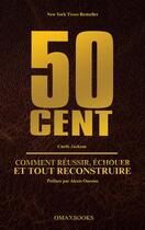 Couverture du livre « Comment réussir, échouer et tout reconstruire » de 50 Cent aux éditions Omaxbooks