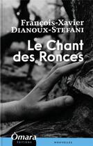 Couverture du livre « Le Chant des Ronces » de Dianoux-Stefani F-X. aux éditions Omara Editions