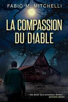 Couverture du livre « La compassion du diable » de Fabio M. Mitchelli aux éditions L'oiseau Noir