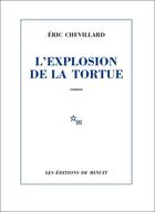 Couverture du livre « L'Explosion de la tortue » de Eric Chevillard aux éditions Minuit