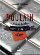 Couverture du livre « Poulain, le goût du bonheur depuis 170 ans » de Francois Christophe et Alice Enaudeau aux éditions Privat