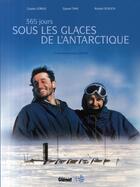 Couverture du livre « 365 jours sous les glaces de l'Antarctique » de Lorius+Schlich aux éditions Glenat