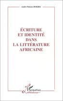 Couverture du livre « Écriture et identité dans la littérature africaine » de Andre-Patient Bokiba aux éditions L'harmattan