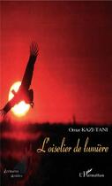Couverture du livre « L'oiselier de lumiere » de Omar Kazi-Tani aux éditions L'harmattan
