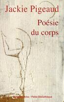 Couverture du livre « Poésie du corps » de Jackie Pigeaud aux éditions Rivages