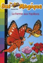 Couverture du livre « Le bus magique t.19 ; la ferme aux papillons » de Cole J aux éditions Bayard Jeunesse
