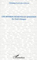 Couverture du livre « Les renseignements en question - de ford a reagan » de Saint-Jean-Paulin C. aux éditions L'harmattan