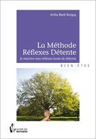 Couverture du livre « La méthode réflexes détente » de Anita Bard-Burguy aux éditions Societe Des Ecrivains