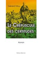 Couverture du livre « Le Crepuscule Des Certitudes » de Vitou aux éditions Benevent