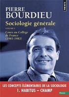 Couverture du livre « Sociologie générale Tome 1 ; cours au Collège de France (1981-1983) » de Pierre Bourdieu aux éditions Points