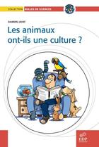 Couverture du livre « Les animaux ont-ils une culture ? » de Damien Jayat aux éditions Edp Sciences