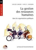 Couverture du livre « La gestion des ressources humaines dans les organisations publiques » de Yves-Chantal Gagnon et Louise Lemire aux éditions Pu De Montreal