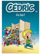 Couverture du livre « Cédric Tome 20 : j'ai fini ! » de Laudec et Raoul Cauvin aux éditions Dupuis