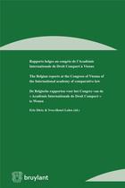 Couverture du livre « Rapports belges au congrès de l'académie internationale de droit comparé à Vienne (fr/anglais/nl) » de Yves-Henri Leleu aux éditions Bruylant