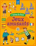 Couverture du livre « Jeux amusants - j'aime le foot (6-8 a.) » de  aux éditions Chantecler
