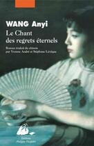 Couverture du livre « Le chant des regrets éternels » de Anyi Wang aux éditions Editions Philippe Picquier