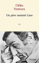 Couverture du livre « Lino, mon père » de Clelia Ventura aux éditions Archipel