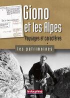 Couverture du livre « Giono et les Alpes, paysages et caractères » de Rene Bourgeois aux éditions Le Dauphine Libere