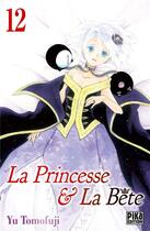 Couverture du livre « La princesse et la bête Tome 12 » de Yu Tomofuji aux éditions Pika