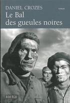 Couverture du livre « Le bal des gueules noires » de Daniel Crozes aux éditions Rouergue